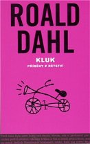 Roald Dahl: Kluk: příběhy z dětství