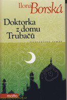 Ilona Borská: Doktorka z domu Trubačů