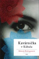 Deborah Rodriguez: Kavárnička v Kábulu