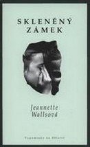 Jeannette Walls: Skleněný zámek