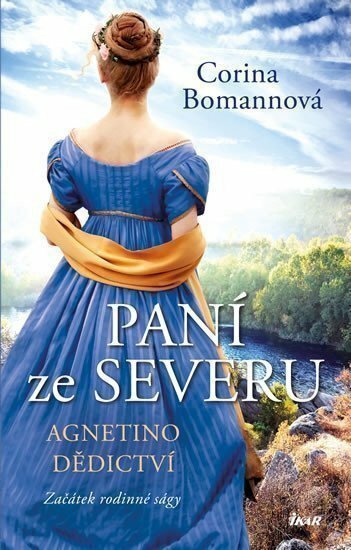 Corina Bomannová: Paní ze severu. Agnetino dědictví. 1. díl rodinné ságy