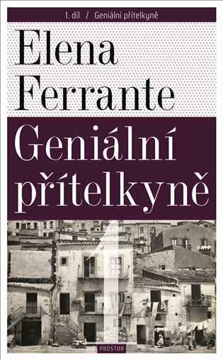 Elena Ferrante: Geniální přítelkyně