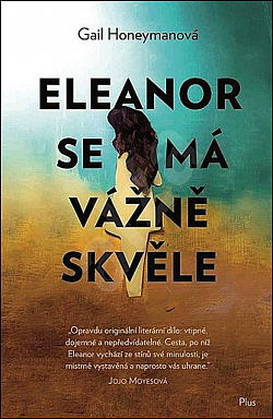 Gail Honeyman: Eleanor se má vážně skvěle