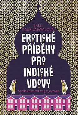 Balli Kaur Jaswall: Erotické příběhy pro indické vdovy