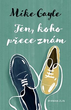 Mike Gayle: Ten, koho přece znám