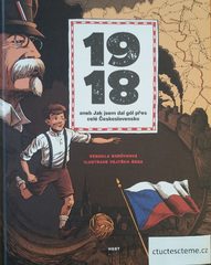 Vendula Borůvková: 1918, aneb, Jak jsem dal gól přes celé Československo
