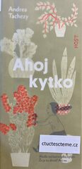 Andrea Tachezy: Ahoj kytko