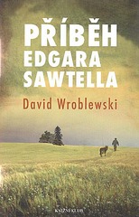 David Wroblewski: Příběh Edgara Sawtella