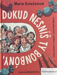 Marie Doležalová: Dokud nesníš ty bonbóny, nedostaneš mrkev!