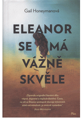 Gail Honeyman: Eleanor se má vážně skvěle