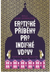 Balli Kaur Jaswall: Erotické příběhy pro indické vdovy