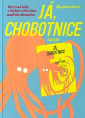Magdalena Rutová: Já, chobotnice