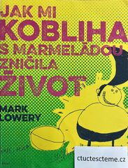 Mark Lowery: Jak mi kobliha s marmeládou zničila život