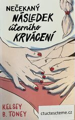 Kelsey B. Toney: Nečekaný následek úterního krvácení 