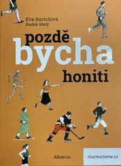 Eva Bartošová: Pozdě bycha hoditi 
