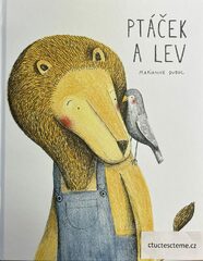Marianne Dubuc: Ptáček a lev