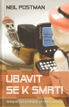Neil Postman: Ubavit se k smrti