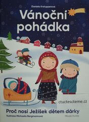 Daniela Krolupperová: Vánoční pohádka: proč nosí Ježíšek dětem dárky