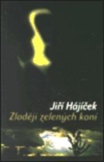 Jiří Hájíček: Zloději zelených koní