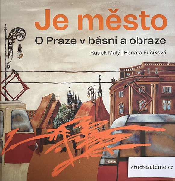 Radek Malý: Je město, O Praze v básni a obraze