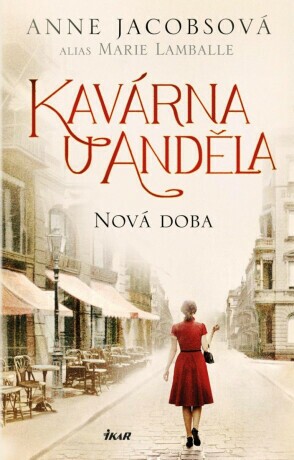 Anne Jacobsová: Kavárna U Anděla. Nová doba. 1. díl rodinné ságy
