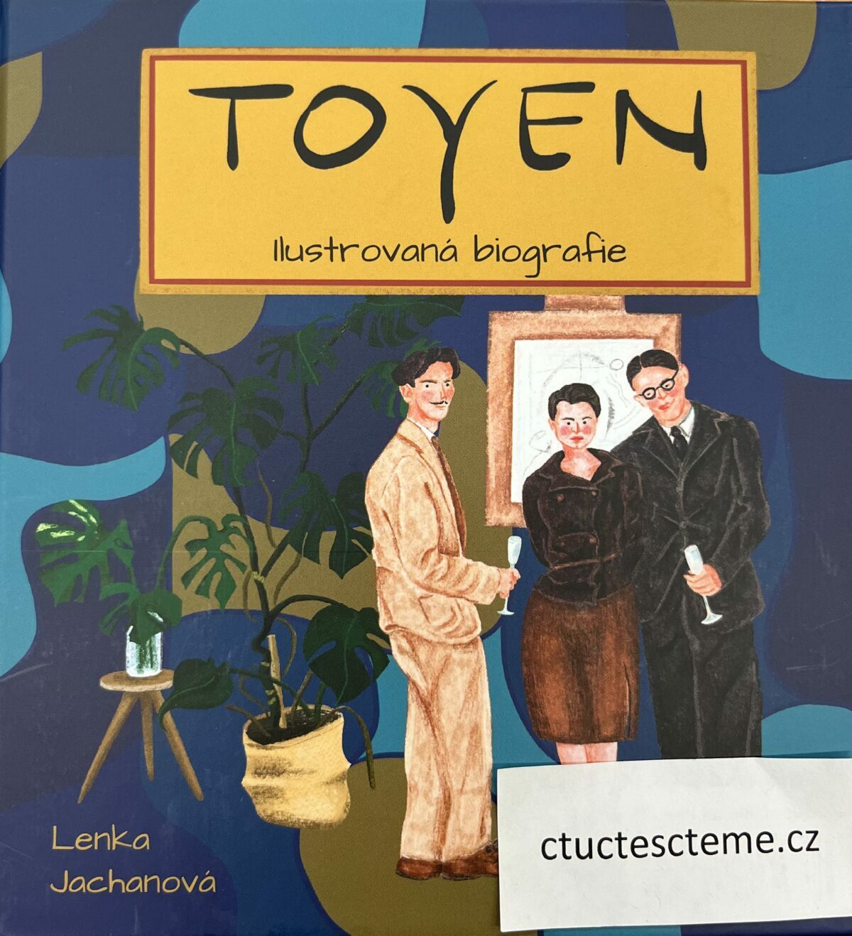 Lenka Jachanová: Toyen: ilustrovaná biografie